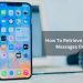 How To Retrieve Deleted Text Messages On iPhone