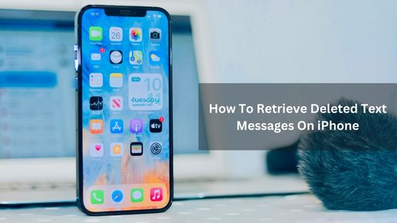 How To Retrieve Deleted Text Messages On iPhone